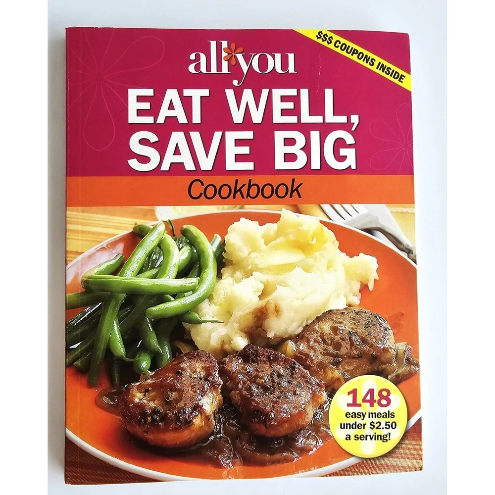 All You Eat Well Save Big Cookbook 148 Easy Budget Recipes Under $2.50 Serving